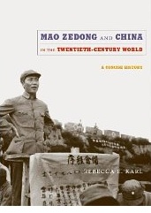 Mao Zedong and China in the Twentieth Century, by Rebecca E. Karl