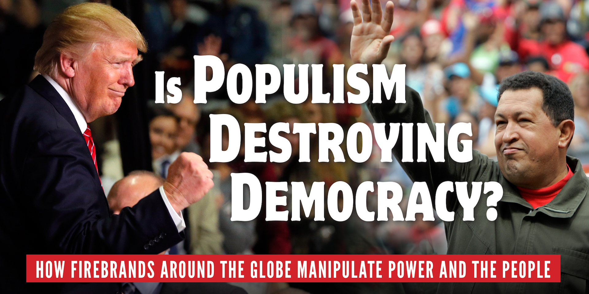Is Populism Destroying Democracy?