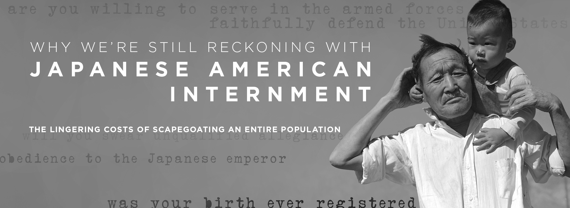 Why We’re Still Reckoning With Japanese American Internment