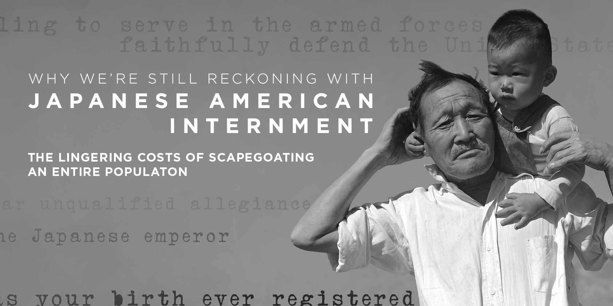 Why We’re Still Reckoning With Japanese American Internment