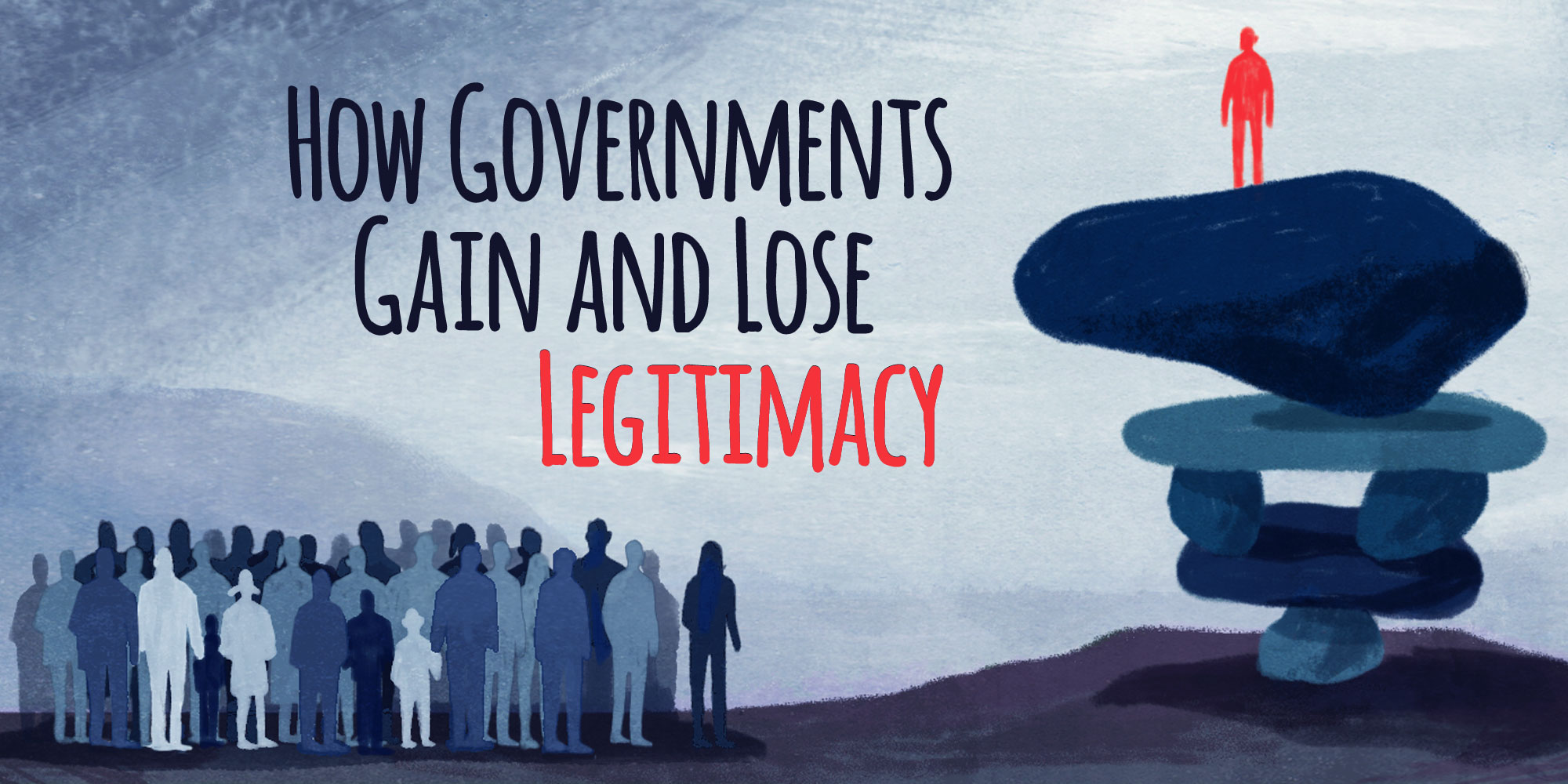 How Governments Gain and Lose Legitimacy