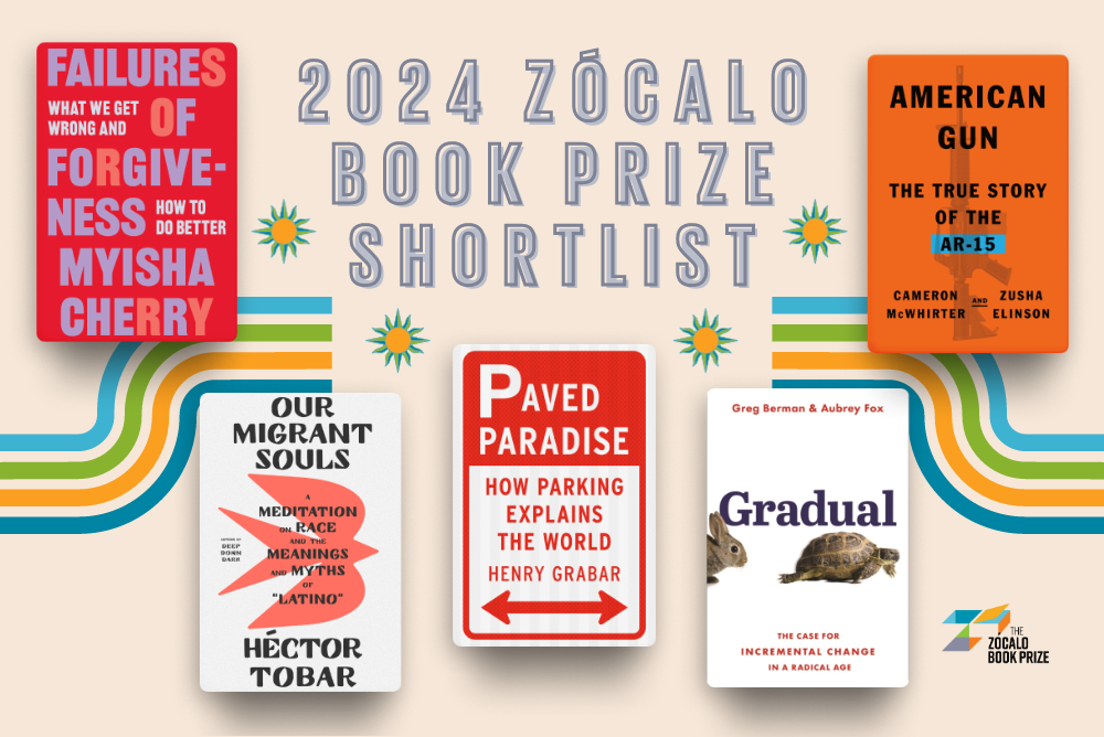 Announcing the 2024 Zócalo Book Prize Shortlist | Zocalo Public Square • Arizona State University • Smithsonian
