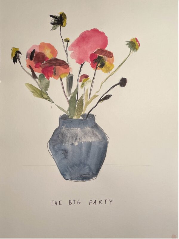 A drawing of pink and red flowers, some in bloom and some without any petals, in a grey-blue vase. Handwritten words below the vase in capital letters: "The big party."